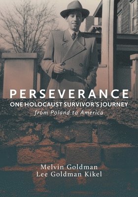 bokomslag Perseverance: One Holocaust Survivor's Journey from Poland to America