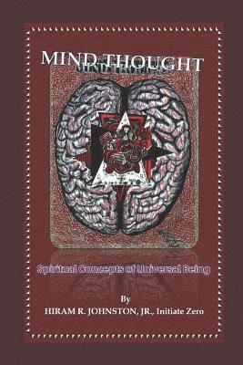 Jr. Johnston, Hiram R. - Mind Thought: Spiritual Concepts of Universal Being, Häftad