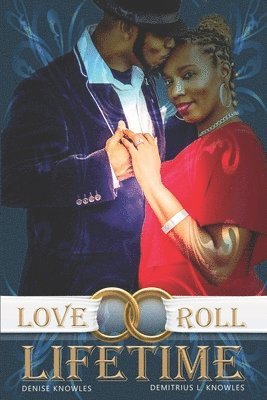 Demitrius L. Knowles, L. Denise Knowles - Love Roll Lifetime: The Unforeseen Journey, Häftad