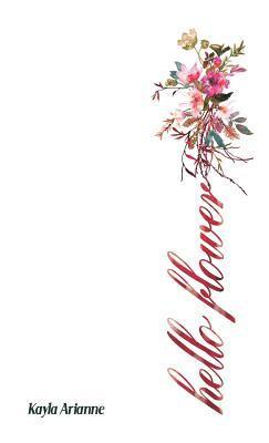 Kayla Arianne - Hello Flower, Häftad