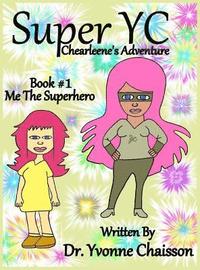 bokomslag Super YC - Chearleene's Adventure: Me The Superhero
