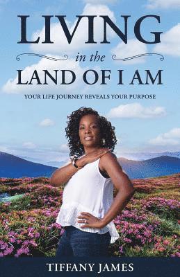 Tiffany James - Living in the Land of I Am, Häftad