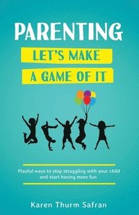 bokomslag Parenting-Let's Make a Game of It