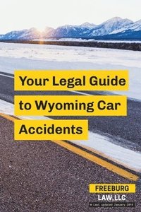 bokomslag Your Legal Guide to Wyoming Car Accidents