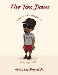 bokomslag Five Toes Down Henry the Amputee Coloring Book