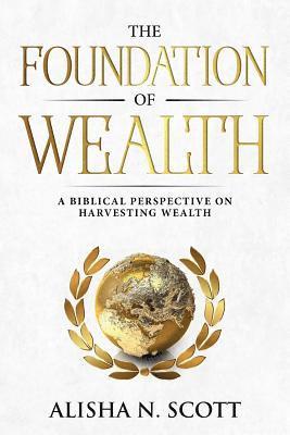 The Foundation of Wealth: A Biblical Perspective on Harvesting Wealth 1