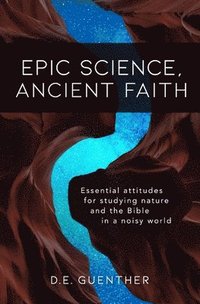 bokomslag Epic Science, Ancient Faith