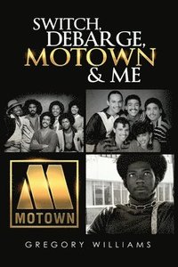 bokomslag Switch, Debarge, Motown and Me!