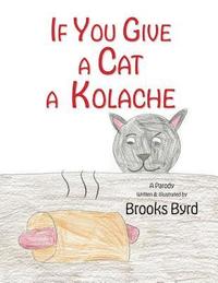 bokomslag If You Give a Cat a Kolache