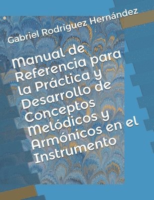 Manual de Referencia para la Práctica y Desarrollo de Conceptos Melódicos y Armónicos en el Instrumento 1