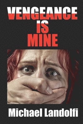 Michael Landolfi - Vengeance is Mine, Häftad