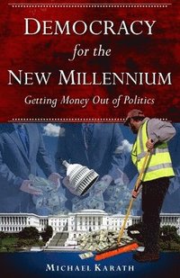bokomslag Democracy for the New Millennium: Getting Money Out of Politics