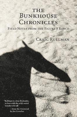 bokomslag The Bunkhouse Chronicles: Field Notes from the Figure 8 Ranch