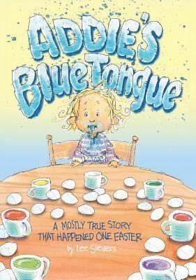 bokomslag Addie's Blue Tongue: A mostly true story that happened one Easter