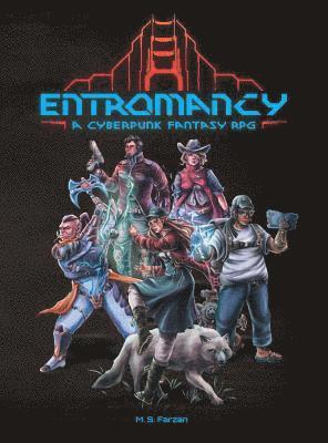 Entromancy: A Cyberpunk Fantasy RPG 1