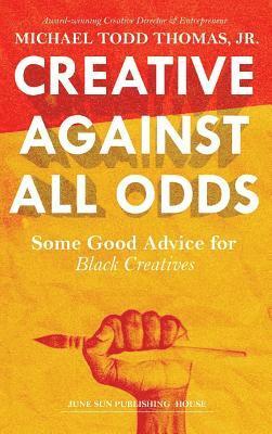 Creative Against All Odds 1