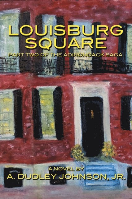 Louisburg Square: Part Two of the Adirondack Saga 1