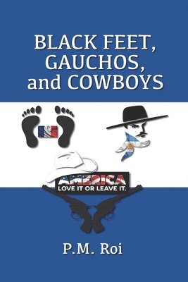 Black Feet, Gauchos, and Cowboys 1