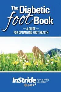 bokomslag The Diabetic Foot Book: A Guide For Optimizing Foot Health