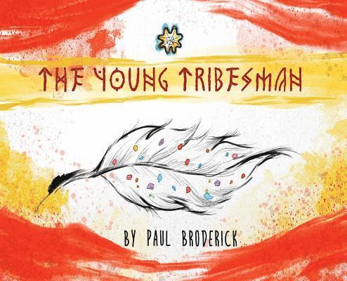Paul Broderick - The Young Tribesman, Inbunden