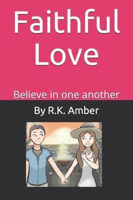 R. K. Amber - Faithful Love: Believe in one another, Häftad