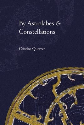 bokomslag By Astrolabes & Constellations