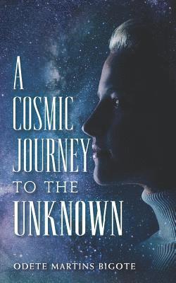 bokomslag A Cosmic Journey to The Unknown