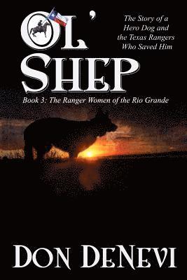 Don DeNevi - Ol' Shep: Book 3: Shep and the Ranger Women of the Rio Grade, Häftad