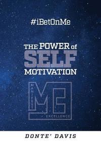 bokomslag #IBetOnMe: The Power of Self-Motivation