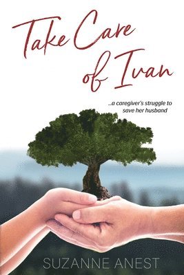 Take Care of Ivan: A Caregiver's Struggle to Save her Husband 1