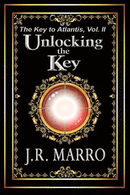 bokomslag The Key to Atlantis, Vol. II: Unlocking the Key
