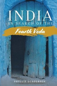 bokomslag India: In Search of the Fourth Veda