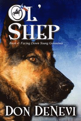 Don DeNevi - Ol' Shep: Book 4: Facing Down Young Geronimo, Häftad