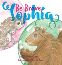 bokomslag Be Brave, Sophia