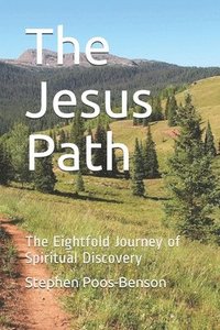 bokomslag The Jesus Path: The Eightfold Journey of Spiritual Discovery