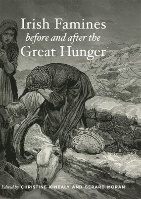 bokomslag Irish Famines Before and After the Great Hunger
