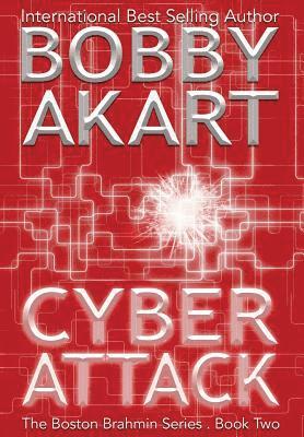 Bobby Akart - Cyber Attack: A Post-Apocalyptic Political Thriller, Inbunden