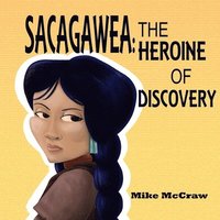 bokomslag Sacagawea: The Heroine of Discovery