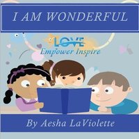 bokomslag Love Empower Inspire I Am Wonderful