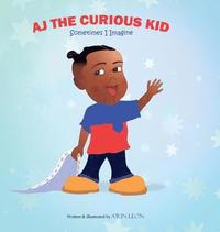 bokomslag AJ The Curious Kid