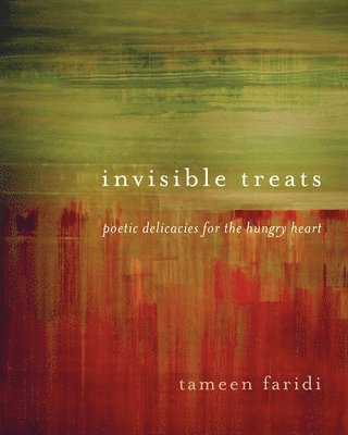 bokomslag Invisible Treats: Poetic Delicacies for the Hungry Heart