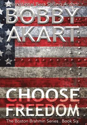 bokomslag Choose Freedom: A Post-Apocalyptic Political Thriller