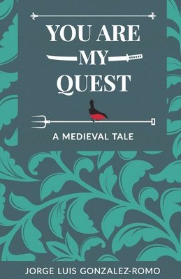 bokomslag You Are My Quest: A Medieval Tale