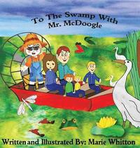 bokomslag To The Swamp With Mr. McDoogle