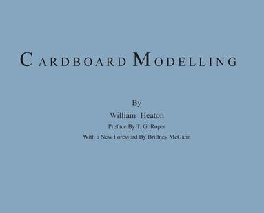 bokomslag Cardboard Modelling: A Manual With Full Working Drawings and Instructions