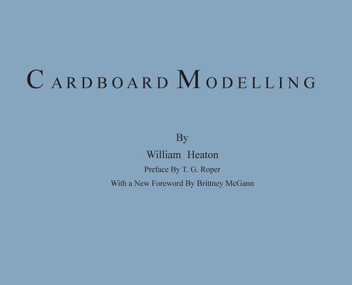 Cardboard Modelling: A Manual With Full Working Drawings and Instructions 1