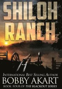 bokomslag Shiloh Ranch: A Post-Apocalyptic EMP Survival Thriller