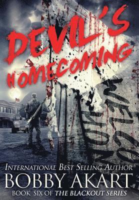 Bobby Akart - Devil's Homecoming: A Post-Apocalyptic EMP Survival Thriller, Inbunden