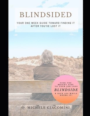 bokomslag Blindsided: Your One Week Guide Toward Finding it after you've Lost it