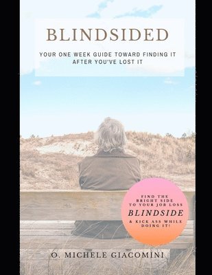 Blindsided: Your One Week Guide Toward Finding it after you've Lost it 1